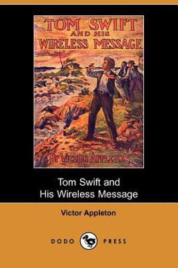 Tom Swift and His Wireless Message or Th