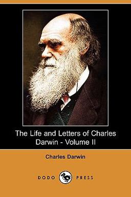 The Life and Letters of Charles Darwin The Life and Letters of Charles Darwin