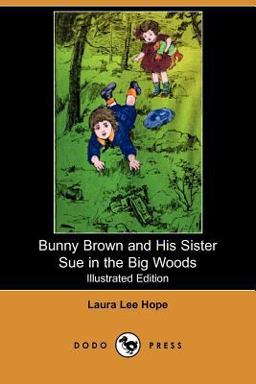 Bunny Brown and His Sister Sue in the Big Woods