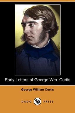 Early Letters of George Wm. Curtis