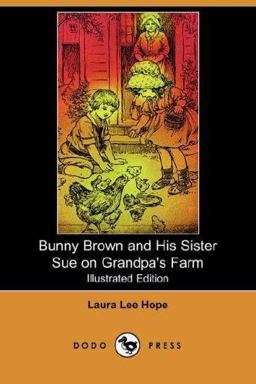 Bunny Brown and His Sister Sue on Grandpa's Farm