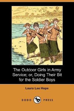 The Outdoor Girls in Army Service; or, Doing Their Bit for the Soldier Boys