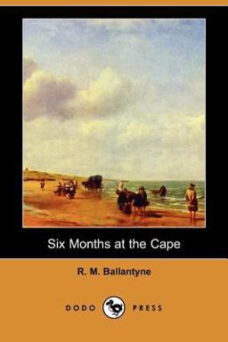 Six Months at the Cape