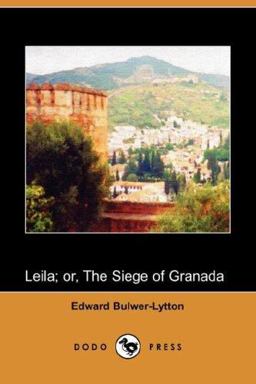 Leila; or, the Siege of Granada
