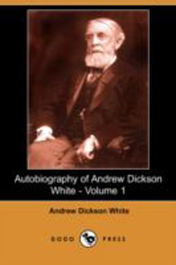 Autobiography of Andrew Dickson White