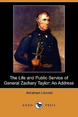 The Life and Public Service of General Zachary Taylor