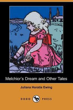 Melchior's Dream and Other Tales