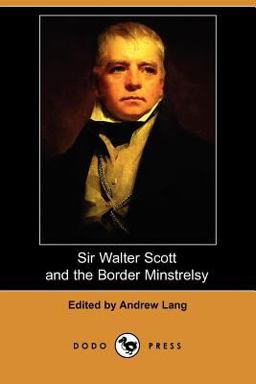 Sir Walter Scott and the Border Minstrelsy