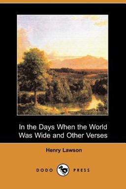In the Days When the World Was Wide and Other Verses In the Days When the World Was Wide and Other Verses