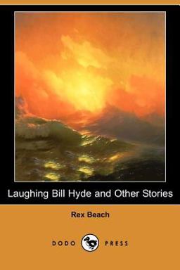 Laughing Bill Hyde and Other Stories Laughing Bill Hyde and Other Stories