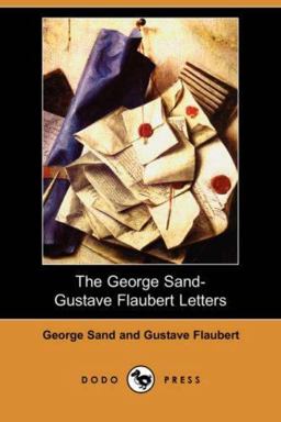 The George Sand-Gustave Flaubert Letters