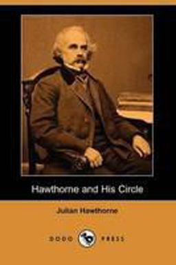 Hawthorne and His Circle Hawthorne and His Circle