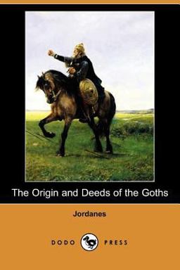 The Origin and Deeds of the Goths