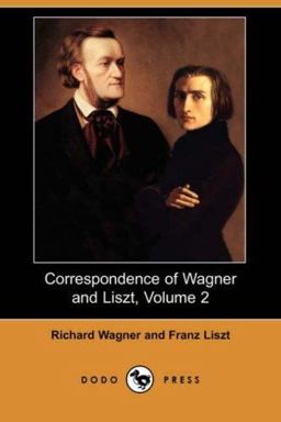 Correspondence of Wagner and Liszt