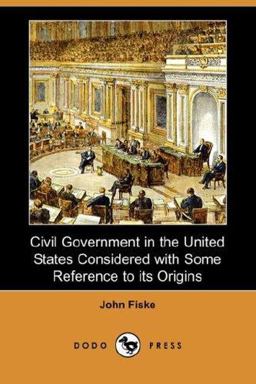 Civil Government in the United States Considered with Some Reference to Its Origins