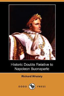 Historic Doubts Relative to Napoleon Buonaparte