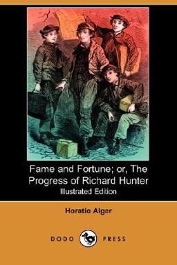 Fame and Fortune; or, the Progress of Richard Hunter
