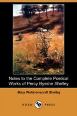 Notes to the Complete Poetical Works of Percy Bysshe Shelley