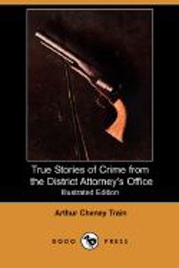 True Stories of Crime from the District Attorney's Office