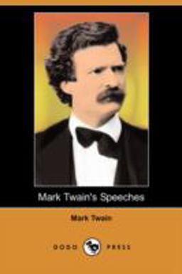 Mark Twain's Speeches Mark Twain's Speeches