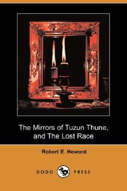 The Mirrors of Tuzun Thune; The Lost Race