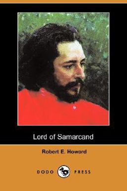 Lord of Samarcand and Other Adventure Tales of the Old Orient