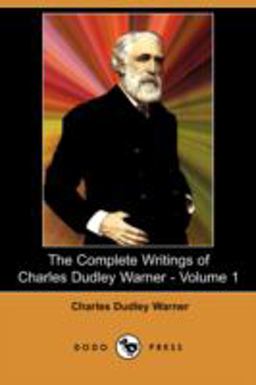 The Complete Writings of Charles Dudley Warner