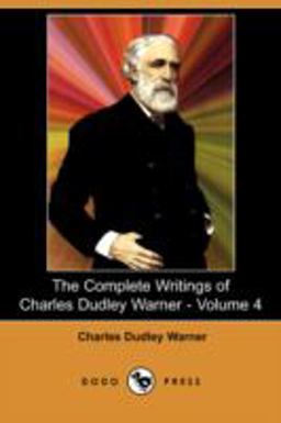 The Complete Writings of Charles Dudley Warner