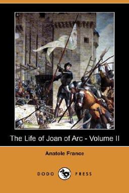 The Life of Joan of Arc The Life of Joan of Arc