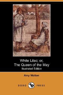 White Lilac; or, the Queen of the May