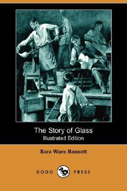 The Story of Glass The Story of Glass