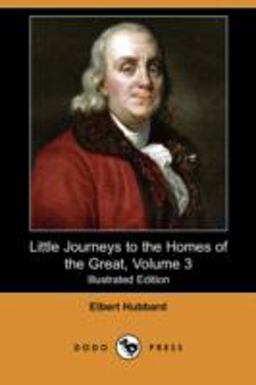 Little Journeys to the Homes of the Great