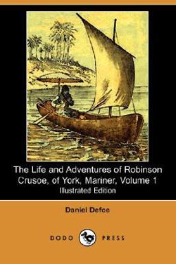 The Life and Adventures of Robinson Crusoe, of York, Mariner
