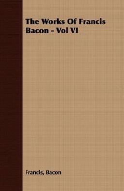 The Works of Francis Bacon -
