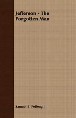 Jefferson - the Forgotten Man
