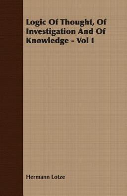 Logic of Thought, of Investigation and of Knowledge -