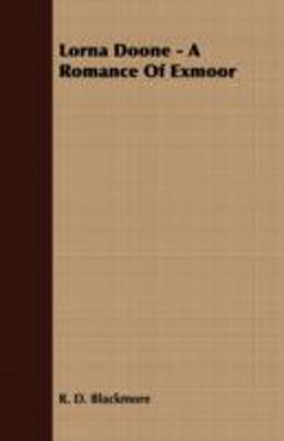 Lorna Doone - a Romance of Exmoor
