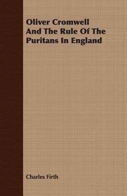 Oliver Cromwell and the Rule of the Puritans in England