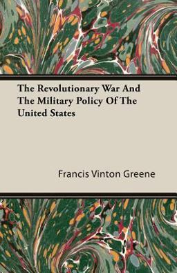 The Revolutionary War and the Military Policy of the United States