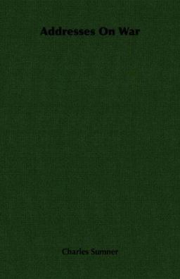 Addresses on War Addresses on War