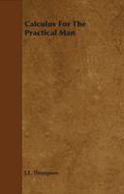 Calculus for the Practical Man  9781406756722 Front Cover