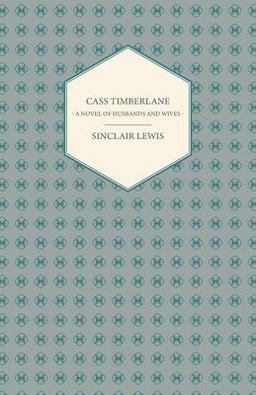 Cass Timberlane - a Novel of Husbands and Wives