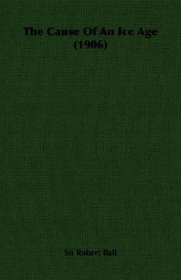 The Cause of an Ice Age The Cause of an Ice Age