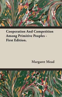 Cooperation and Competition among Primitive Peoples