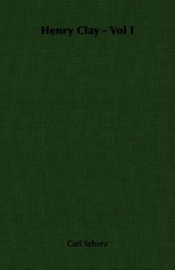 Henry Clay - Vol I
