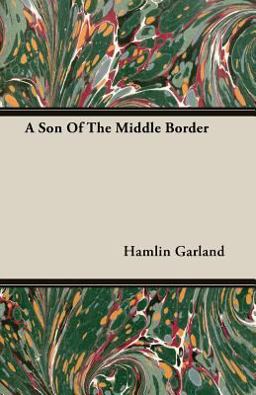 A Son of the Middle Border A Son of the Middle Border