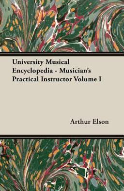 University Musical Encyclopedia - Musician's Practical Instructor