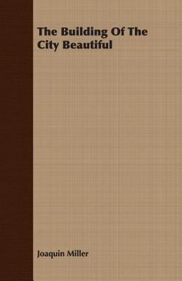 The Building of the City Beautiful