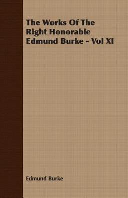 The Works of the Right Honorable Edmund Burke -