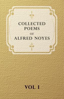 Collected Poems of Alfred Noyes -